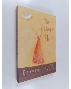 Kirjailijan Deborah Ellis käytetty kirja The Heaven Shop