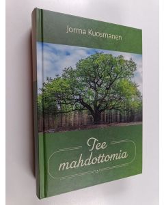 Kirjailijan Jorma Kuosmanen käytetty kirja Tee mahdottomia