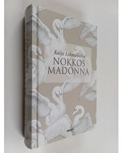Kirjailijan Kaija Lehmuskallio käytetty kirja Nokkosmadonna