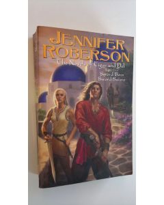 Kirjailijan Jennifer Roberson käytetty kirja The novels of Tiger and Del volume 3 - Sword-Born Sword-Sworn