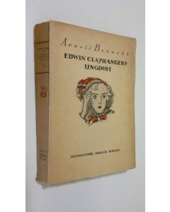 Kirjailijan Arnold Bennett käytetty kirja Edwin Clayhangers ungdom 2