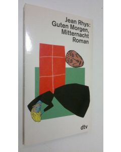 Kirjailijan Jean Rhys käytetty kirja Guten Morgen, Mitternacht! Roman (UUDENVEROINEN)