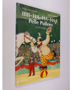 Kirjailijan Marja-Liisa Puputti käytetty kirja Iiiii-ha-ha-haa Pelle Pullero