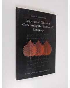 Kirjailijan Martin Heidegger käytetty kirja Logic as the Question Concerning the Essence of Language