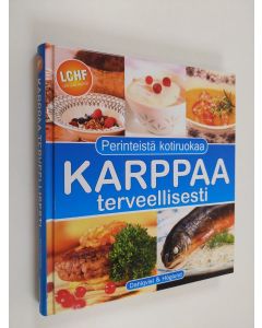 Kirjailijan Annika Dahlqvist käytetty kirja Karppaa terveellisesti - Perinteistä kotiruokaa