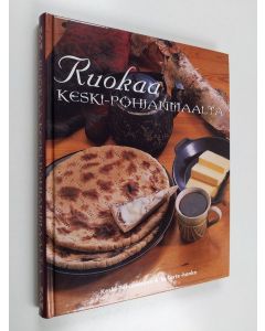 Tekijän Riitta ym. Vilkuna  käytetty kirja Ruokaa Keski-Pohjanmaalta