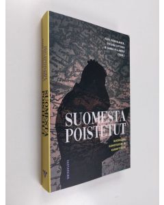 uusi kirja Suomesta poistetut : näkökulmia karkotuksiin ja käännytyksiin