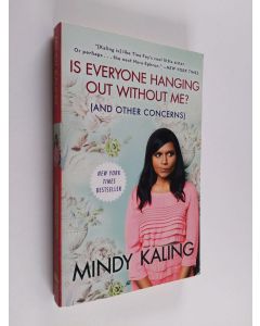 Kirjailijan Mindy Kaling käytetty kirja Is everyone hanging out without me? (and other concerns)