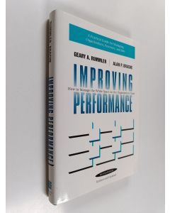 Kirjailijan Geary A. Rummler käytetty kirja Improving performance : how to manage the white space on the organization chart