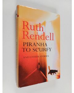 Kirjailijan Ruth Rendell käytetty kirja Piranha to scurfy : and other stories
