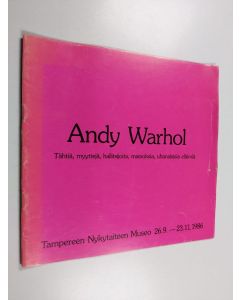 Kirjailijan Andy Warhol käytetty teos Andy Warhol : tähtiä, myyttejä, hallitsijoita, mainoksia, uhanalaisia eläimiä : Tampereen nykytaiteen museo 26.9.-23.11.1986