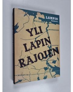Kirjailijan Eero Lampio käytetty kirja Yli Lapin rajojen
