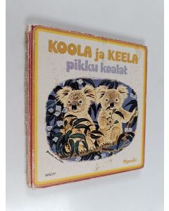 Kirjailijan Marie Tenaille käytetty kirja Koola ja Keela, pikku koalat