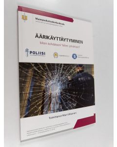 käytetty kirja Äärikäyttäytyminen : miten kohdataan, miten johdetaan?