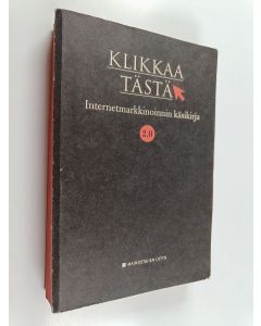 käytetty kirja Klikkaa tästä : Internetmarkkinoinnin käsikirja 2.0
