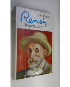 Kirjailijan Jean Renoir käytetty kirja Renoir, isäni