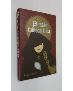 Kirjailijan Mila Teräs käytetty kirja Pimeän taivaan kilta