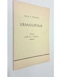 Kirjailijan Sulo Sinisalo käytetty kirja Uranuurtaja : Piirteitä pastori K. J. Lindborgin elämästä (lukematon)