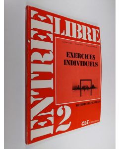 Kirjailijan Corinne Odot & Jean-Marc Care ym. käytetty kirja Entree Libre: Methode De Francais: Exercices Individuels No 2