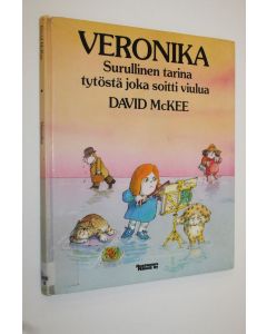 Kirjailijan David McKee käytetty kirja Veronika : surullinen tarina tytöstä joka soitti viulua