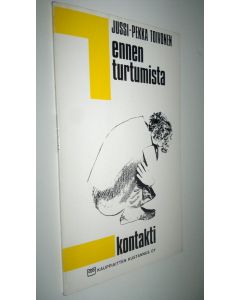 Kirjailijan Jussi-Pekka Toivonen käytetty kirja Ennen turtumista