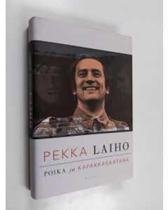 Kirjailijan Pekka Laiho käytetty kirja Poika ja kapakkasaatana