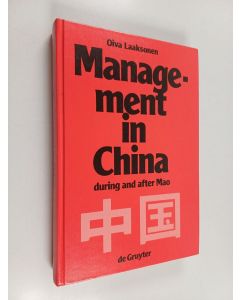 Kirjailijan Oiva Laaksonen käytetty kirja Management in China during and after Mao in enterprises, government and party