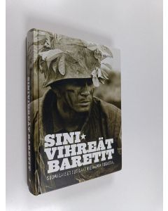 Kirjailijan Kari Kallonen käytetty kirja Sinivihreät baretit : Suomalaiset sotilaat Vietnamin sodassa