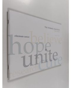 käytetty teos The Hormer Institute 2014-2015 annual report : Eliminate cancer