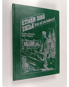 Kirjailijan Kalle Parpala & Veikko Hänninen käytetty kirja Ethän sinä tiedä, kun et ole kokenut