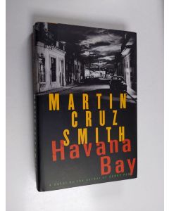Kirjailijan Martin Cruz Smith käytetty kirja Havana Bay - A Novel