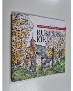 käytetty teos Rukouskirja : Tervehdys Raision seurakunnasta 2018
