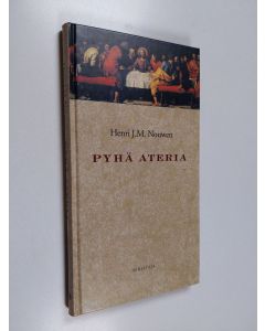 Kirjailijan Henri J. M. Nouwen käytetty kirja Pyhä ateria