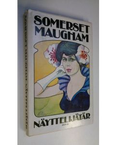 Kirjailijan W. Somerset Maugham käytetty kirja Näyttelijätär