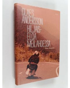 Kirjailijan Claes Andersson käytetty kirja Hiljaiseloa Meilahdessa : Oton elämä 2