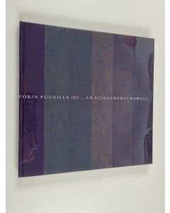 Kirjailijan Benedict Zilliacus käytetty kirja Porin Puuvilla O/Y - A/B Björneborgs Bomull 1898-1958