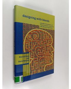 Kirjailijan Manuel Imaz käytetty kirja Designing with blends : conceptual foundations of human-computer interaction and software engineering