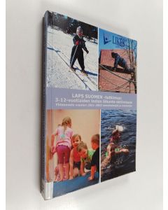 käytetty kirja Laps Suomen -tutkimus : 3-12-vuotiaiden lasten liikunta-aktiivisuus : yhteenveto vuosien 2001-2003 menetelmistä ja tuloksista