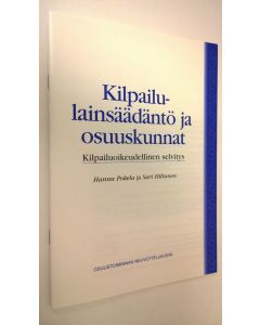 Kirjailijan Hannu Pokela käytetty teos Kilpailulainsäädäntö ja osuuskunnat : kilpailuoikeudellinen selvitys (ERINOMAINEN)