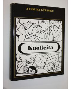 Kirjailijan Jussi Kylätasku käytetty kirja Kuolleita