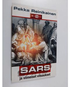Kirjailijan Pekka Reinikainen käytetty kirja Sars ja viimeiset vitsaukset