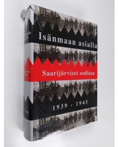 käytetty kirja Isänmaan asialla : saarijärviset sodissa 1939-1945