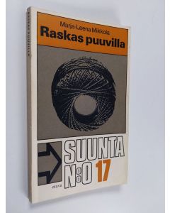 Kirjailijan Marja-Leena Mikkola käytetty kirja Raskas puuvilla : raportti puuvillatehtaan naistyöntekijöistä