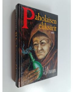 Kirjailijan E. T. A. Hoffmann käytetty kirja Paholaisen eliksiirit