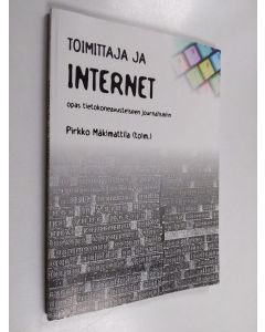 Kirjailijan Pirkko Mäkimattila käytetty kirja Toimittaja ja Internet : opas tietokoneavusteiseen journalismiin