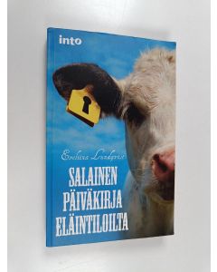 Kirjailijan Eveliina Lundqvist käytetty kirja Salainen päiväkirja eläintiloilta