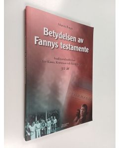 Kirjailijan Marita Bagge käytetty kirja Betydelsen av Fannys testamente