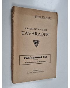 Kirjailijan Roope Järvinen käytetty kirja Käytännönmiehen tavaraoppi