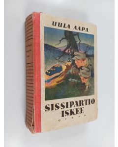 Kirjailijan Uula Aapa käytetty kirja Sissipartio iskee : sissipartion seikkailuja erämaassa