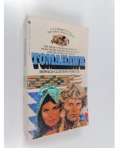 Kirjailijan Donald Clayton Porter käytetty kirja Tomahawk-Book VI : The White Indian Series